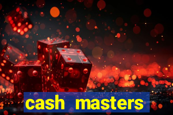 cash masters dinheiro infinito